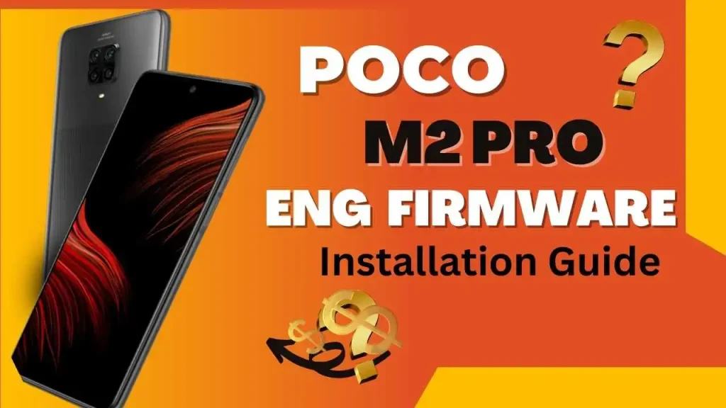 Pocophone M2 Pro ENG Firmware: Features, Benefits, Installation Guide & Free Download Link