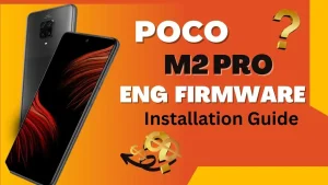 Pocophone M2 Pro ENG Firmware: Features, Benefits, Installation Guide & Free Download Link